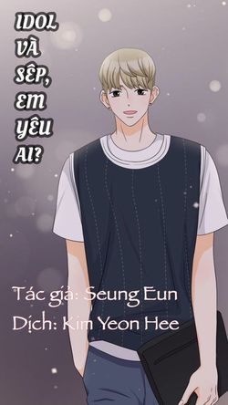 Idol Và Sếp Em Yêu Ai?